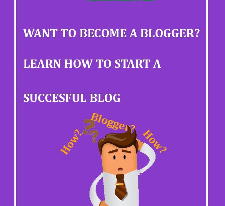 Want to become a blogger? Learn how to start a successful blog
